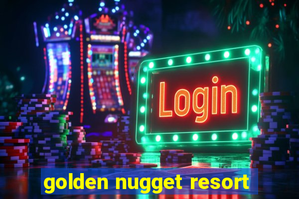 golden nugget resort