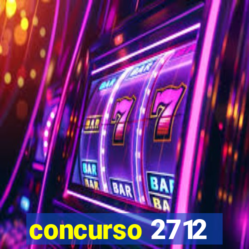 concurso 2712