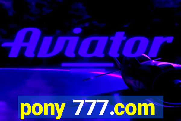 pony 777.com