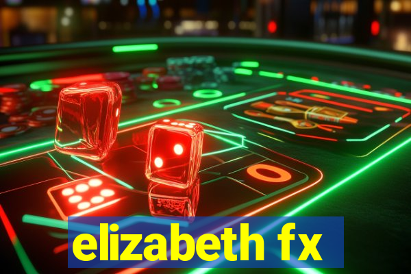 elizabeth fx