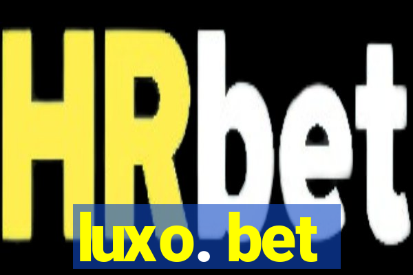 luxo. bet