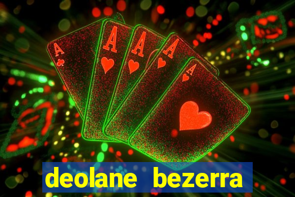 deolane bezerra jogo de aposta