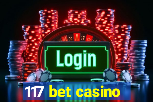 117 bet casino