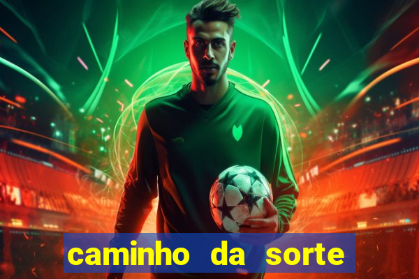 caminho da sorte esporte net