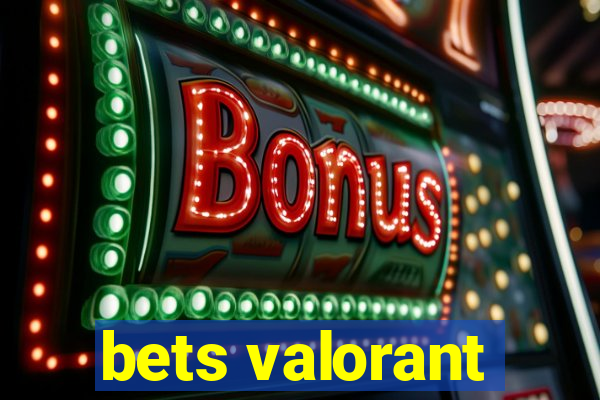 bets valorant