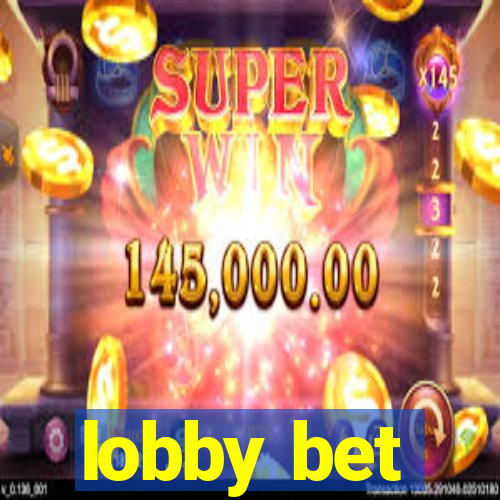 lobby bet