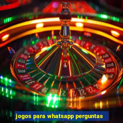 jogos para whatsapp perguntas