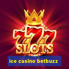 ice casino betbuzz