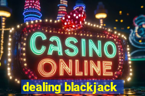 dealing blackjack