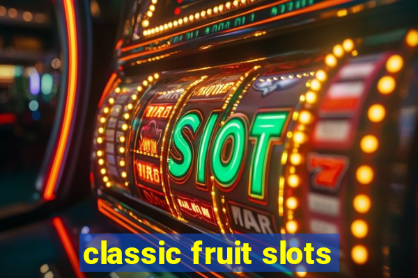 classic fruit slots