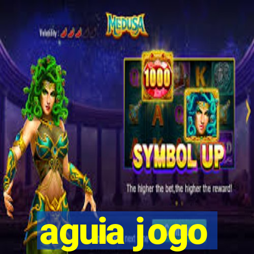 aguia jogo