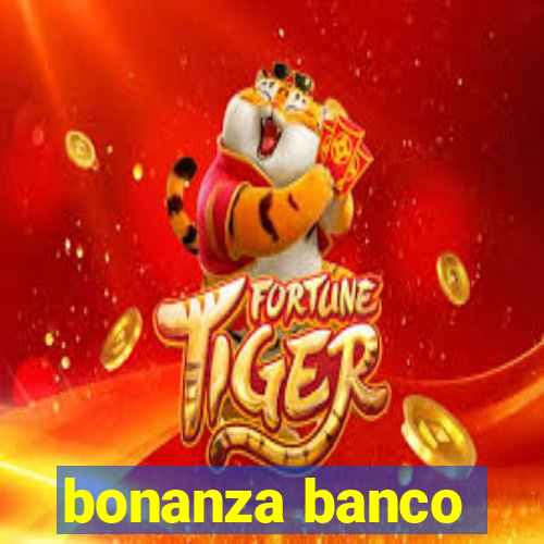 bonanza banco