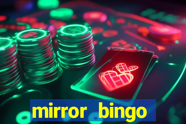 mirror bingo welcome bonus