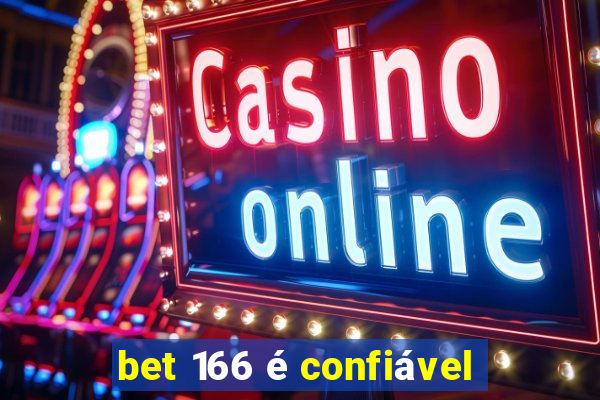 bet 166 é confiável