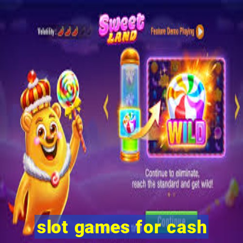 slot games for cash