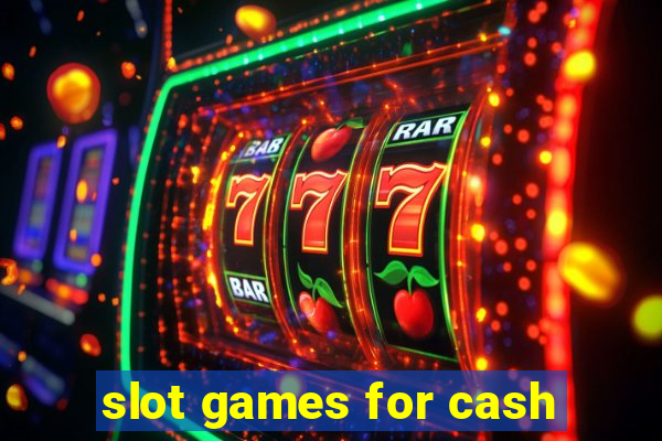 slot games for cash