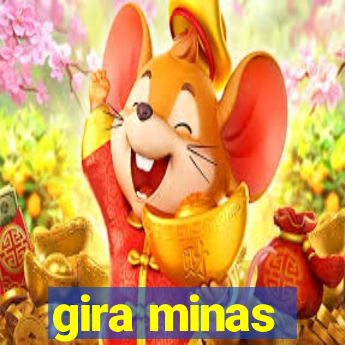 gira minas