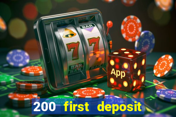 200 first deposit bonus casino