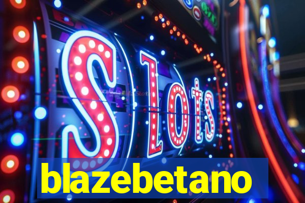 blazebetano