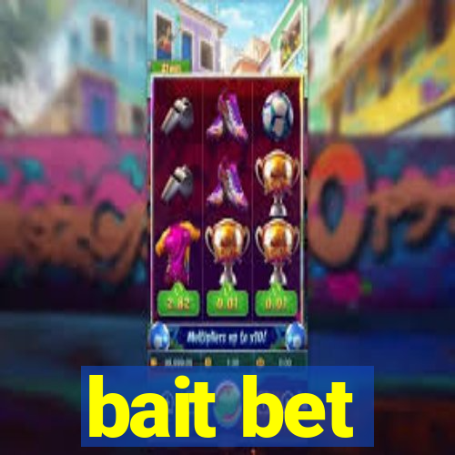 bait bet