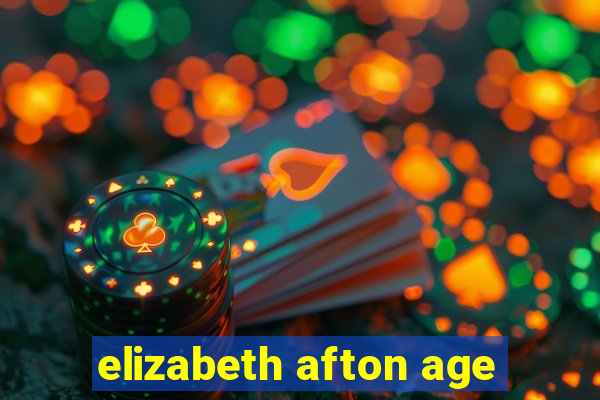 elizabeth afton age