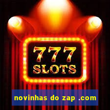 novinhas do zap .com