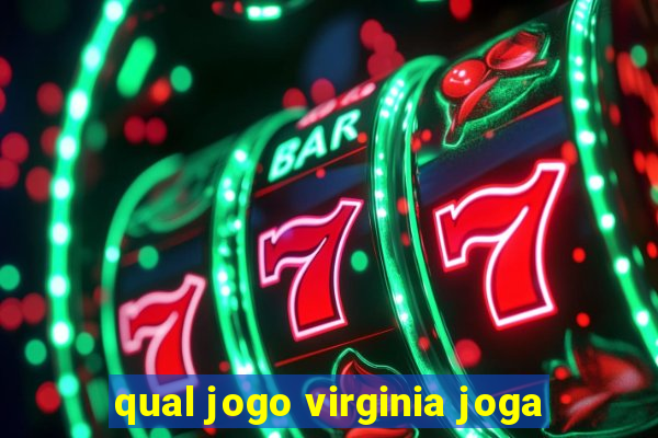 qual jogo virginia joga