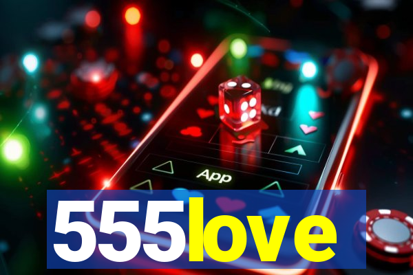 555love