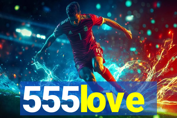 555love