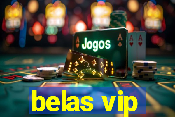 belas vip