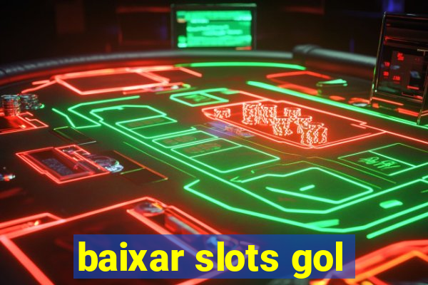 baixar slots gol