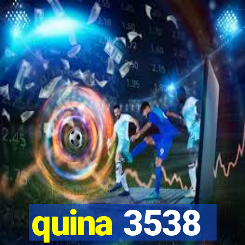 quina 3538