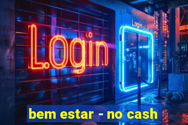 bem estar - no cash