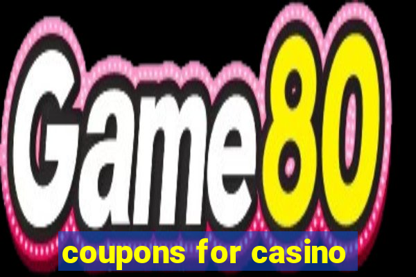 coupons for casino