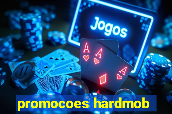 promocoes hardmob