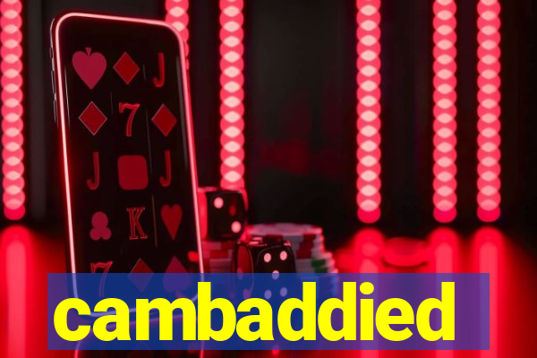 cambaddied