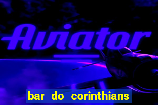 bar do corinthians em fortaleza