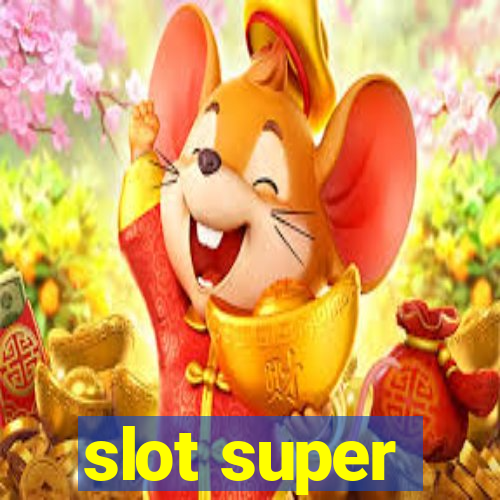 slot super