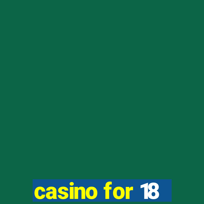 casino for 18