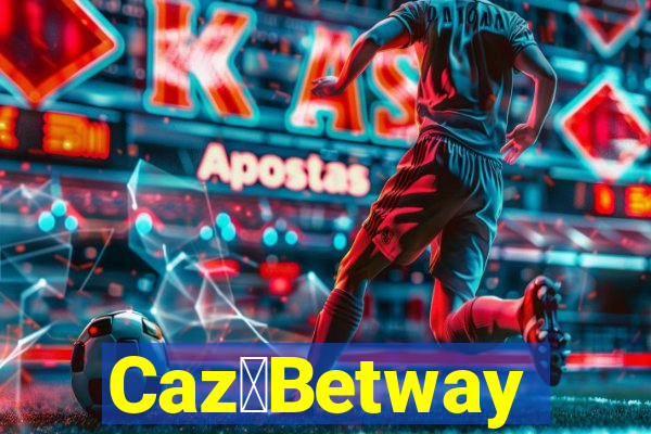 Caz茅Betway