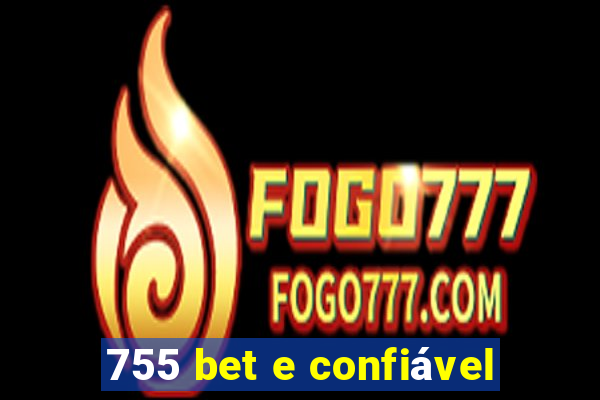 755 bet e confiável