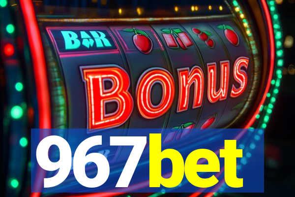 967bet