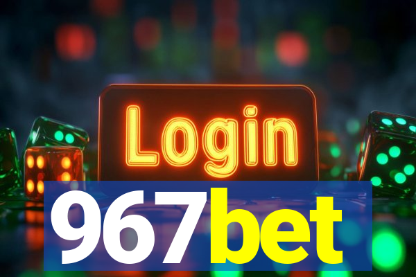 967bet