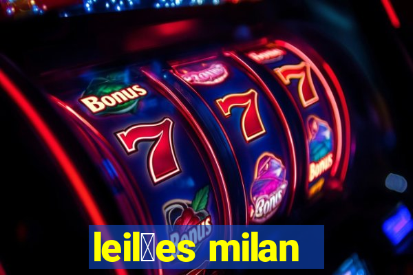 leil玫es milan