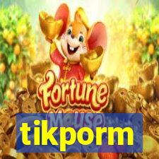 tikporm