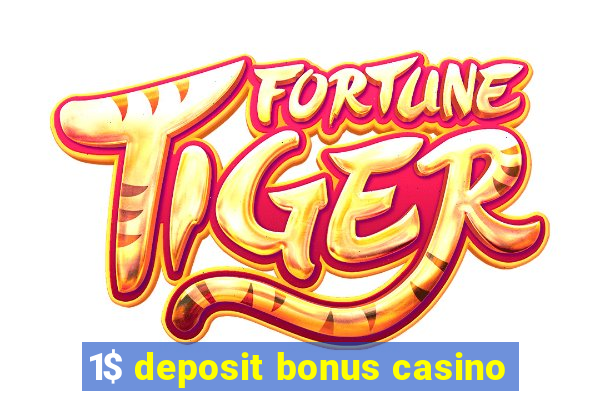 1$ deposit bonus casino