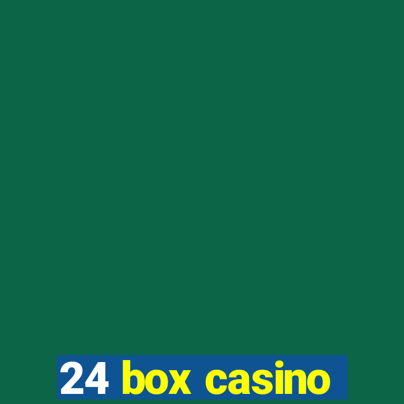 24 box casino