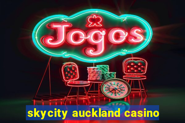 skycity auckland casino