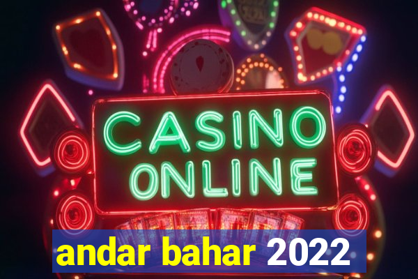 andar bahar 2022