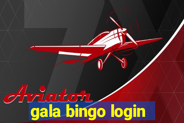 gala bingo login